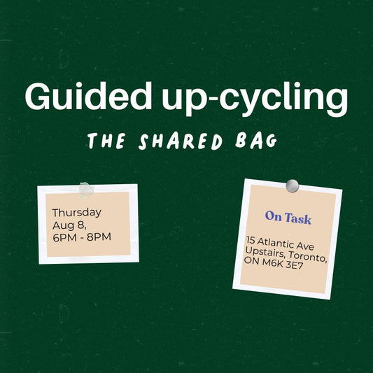 Guided Up-Cycling at On Task Studio Toronto