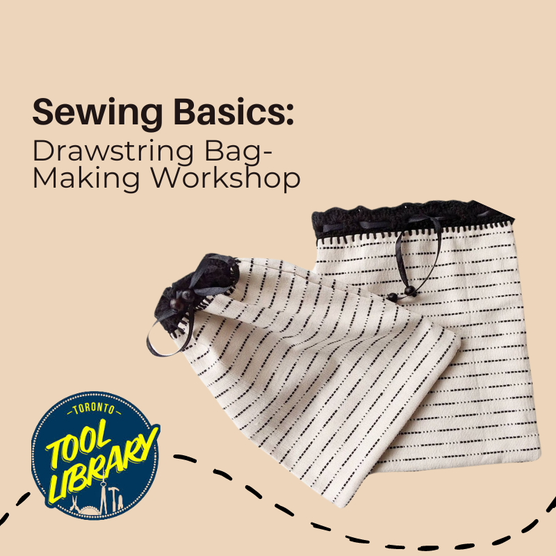 Sewing Basics: Drawstring Bag Making Workshop
